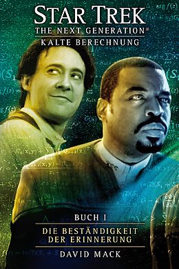 E-Book (epub) Star Trek - The Next Generation 08: Kalte Berechnung - Die Beständigkeit der Erinnerung von David Mack