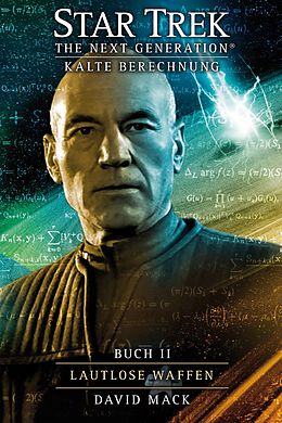 E-Book (epub) Star Trek - The Next Generation 09: Kalte Berechnung - Lautlose Waffen von David Mack