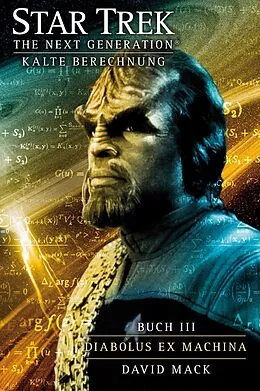 E-Book (epub) Star Trek - The Next Generation 10: Kalte Berechnung - Diabolus ex Machina von David Mack