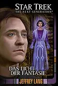 E-Book (epub) Star Trek - The Next Generation 11: Das Licht der Fantasie von Jeffrey Lang