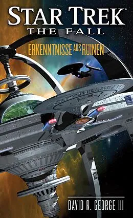 E-Book (epub) Star Trek - The Fall 1: Erkenntnisse aus Ruinen von David R. George III