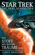 E-Book (epub) Star Trek - The Next Generation: Der Stoff, aus dem die Träume sind von James Swallow