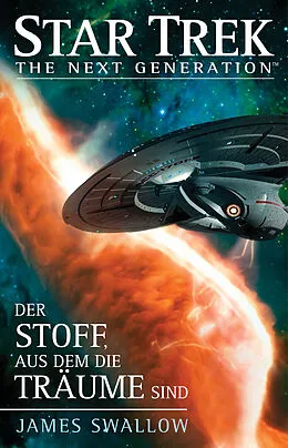 E-Book (epub) Star Trek - The Next Generation: Der Stoff, aus dem die Träume sind von James Swallow