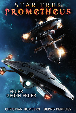 E-Book (epub) Star Trek - Prometheus 1: Feuer gegen Feuer von Christian Humberg
