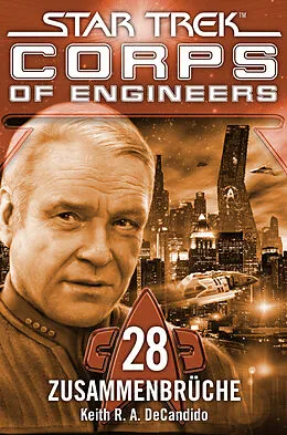 E-Book (epub) Star Trek - Corps of Engineers 28: Zusammenbrüche von Keith R. A. DeCandido