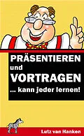 E-Book (epub) Präsentieren und Vortragen von Lutz van Hanken