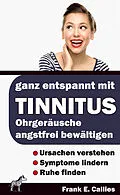 E-Book (epub) Ganz entspannt mit Tinnitus von Frank Callies