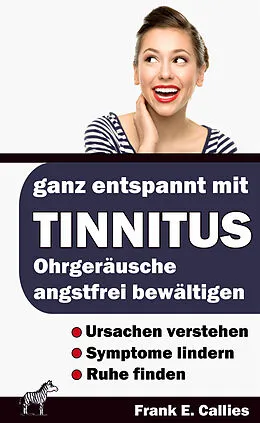 E-Book (epub) Ganz entspannt mit Tinnitus von Frank Callies
