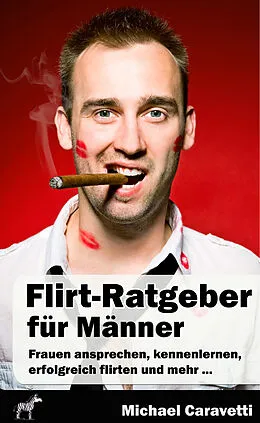 E-Book (epub) Flirt-Ratgeber für Männer von Michael Caravetti
