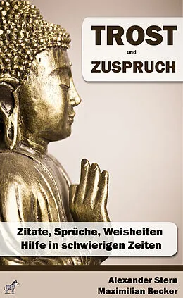 E-Book (epub) Trost und Zuspruch von Alexander Stern, Maximilian Becker