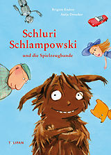 E-Book (epub) Schluri Schlampowski und die Spielzeugbande von Brigitte Endres