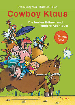 Kartonierter Einband Cowboy Klaus  Die harten Hühner und andere Abenteuer von Eva Muszynski