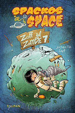 Fester Einband Spackos in Space  Zoff auf Zombie 7 von Jochen Till