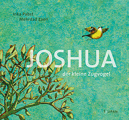 Fester Einband Joshua - Der kleine Zugvogel von Inka Pabst