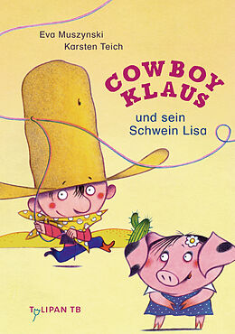 Kartonierter Einband Cowboy Klaus und sein Schwein Lisa von Eva Muszynski