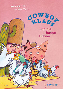 Kartonierter Einband Cowboy Klaus und die harten Hühner von Eva Muszynski