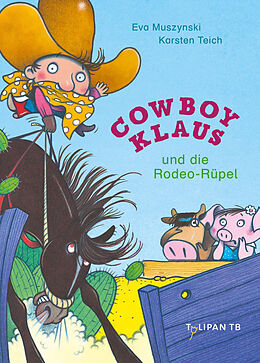 Kartonierter Einband Cowboy Klaus und die Rodeo-Rüpel von Eva Muszynski