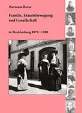 E-Book (pdf) Familie, Frauenbewegung und Gesellschaft in Mecklenburg 1870 - 1920 von Marianne Beese