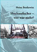 E-Book (pdf) Hochseefischer - wer war mehr? von Heinz Bonkewitz