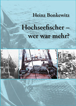 E-Book (pdf) Hochseefischer - wer war mehr? von Heinz Bonkewitz