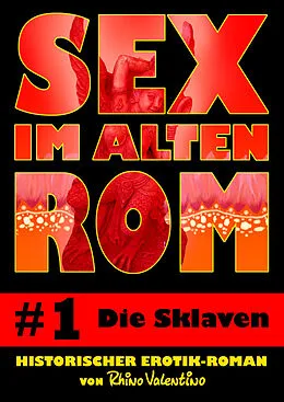 E-Book (epub) Sex im alten Rom 1 - Die Sklaven von Rhino Valentino