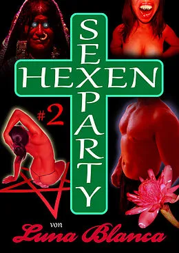 E-Book (epub) Hexen Sexparty 2: Ein Schmerz und eine Seele von Luna Blanca