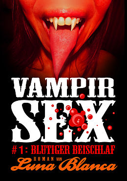 E-Book (epub) Vampir Sex #1: Blutiger Beischlaf von Luna Blanca