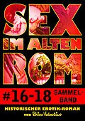 E-Book (epub) Sex im alten Rom 16-18 Sammelband von Rhino Valentino