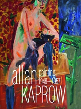 Fester Einband Allan Kaprow: Malerei 19461957  Eine Werkschau von Allan Kaprow, Andreas Baur, Philip Ursprung