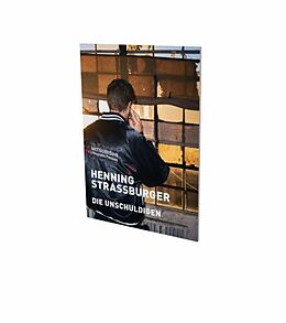 Fester Einband Henning Strassburger: Die Unschuldigen von Henning Strassburger, Christian Malycha