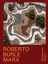 Kartonierter Einband Roberto Burle Marx von Lauro Cavalcanti, Ana Rosa de Oliveira, Gareth Doherty