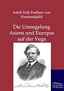 Kartonierter Einband Die Umsegelung Asiens und Europas mit der Vega von Adolf Erik Freiherr von Nordenskjöld