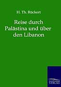 Kartonierter Einband Reise durch Palästina und über den Libanon von H. Th. Rückert