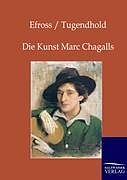Kartonierter Einband Die Kunst Marc Chagalls von A. Efross, J. Tugendhold