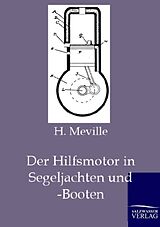 Kartonierter Einband Der Hilfsmotor in Segeljachten und -booten von H. Meville