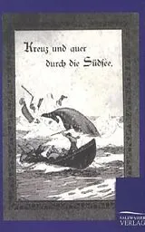 Kartonierter Einband Kreuz und quer durch die Südsee von A. Feinberg, A. Fuchs