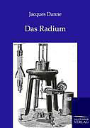 Kartonierter Einband Das Radium von Jacques Danne