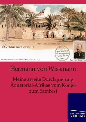 Meine zweite Durchquerung Äquatorial-Afrikas vom Kongo zum Sambesi