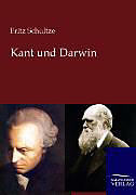 Kartonierter Einband Kant und Darwin von Fritz Schultze