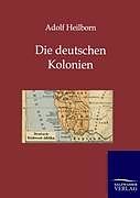 Kartonierter Einband Die deutschen Kolonien (Land und Leute) von Adolf Heilborn