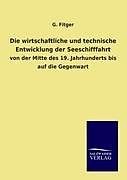 Kartonierter Einband Die wirtschaftliche und technische Entwicklung der Seeschifffahrt von G. Fitger