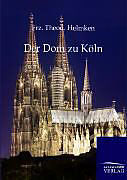 Kartonierter Einband Der Dom zu Köln von Frz. Theod. Helmken