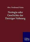 Kartonierter Einband Neringia oder Geschichte der Danziger Nehrung von Alex. Ferdinand Violet