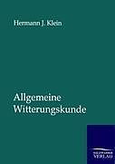 Kartonierter Einband Allgemeine Witterungskunde von Hermann J. Klein