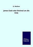 Kartonierter Einband James Cook oder Dreimal um die Erde von H. Meißner