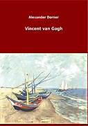 Kartonierter Einband Vincent van Gogh von Alexander Dorner