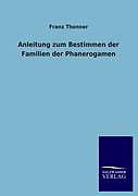 Kartonierter Einband Anleitung zum Bestimmen der Familien der Phanerogamen von Franz Thonner