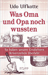 Fester Einband Was Oma und Opa noch wussten von Udo Ulfkotte