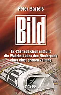 E-Book (epub) Bild: Ex-Chefredakteur enthüllt die Wahrheit über den Niedergang einer einst großen Zeitung von Peter Bartels