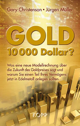 E-Book (epub) Gold: 10.000 Dollar? von Gary Christenson, Jürgen Müller
